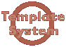 Template System